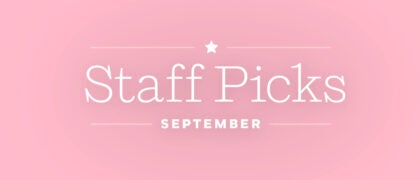 *Staff Picks for September*