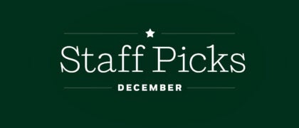 Staff Picks + Upcoming Titles: December