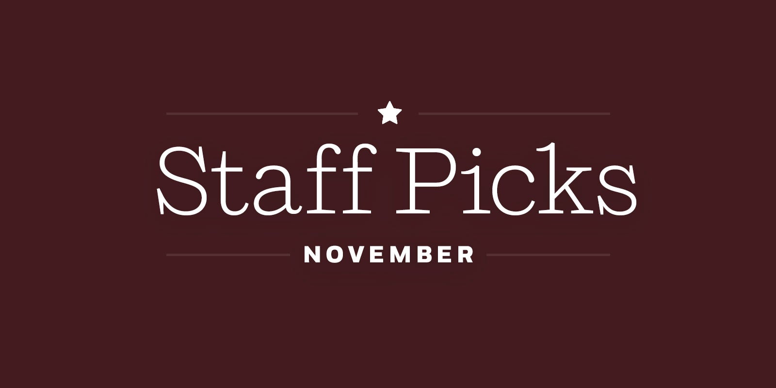 Staff Picks + Upcoming Titles: November