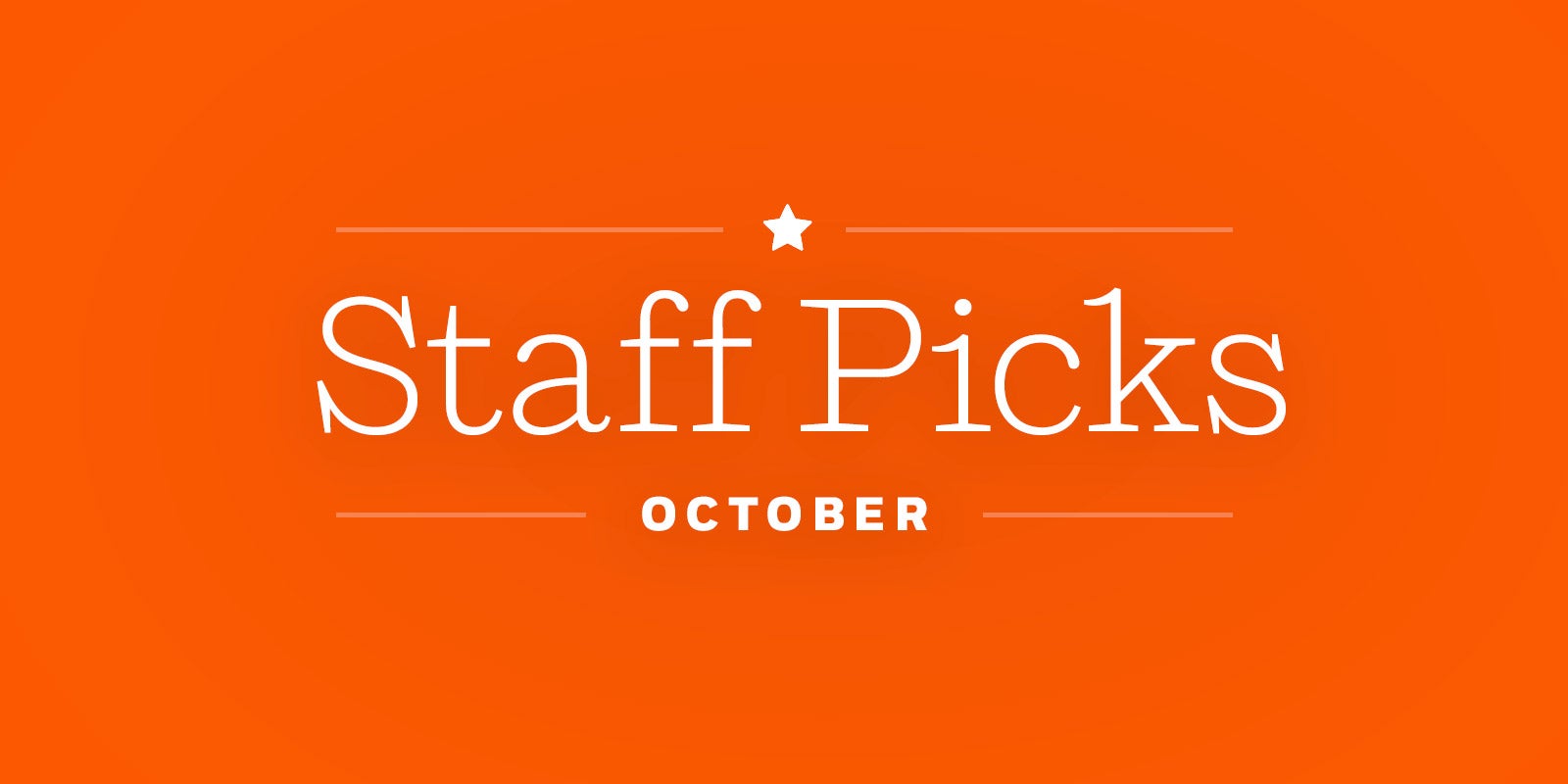 *Staff Picks for October*
