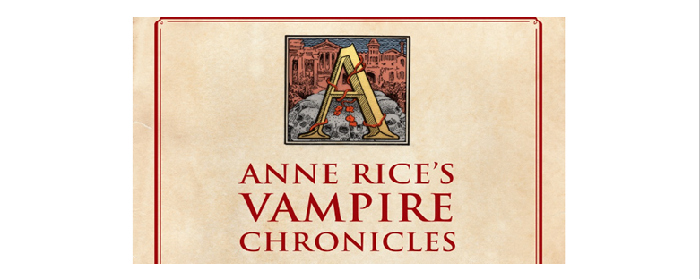 Anne Rice’s Vampire Chronicles An Alphabettery