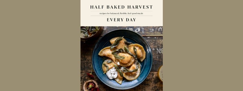 Take a Look Inside: Half Baked Harvest Every Day