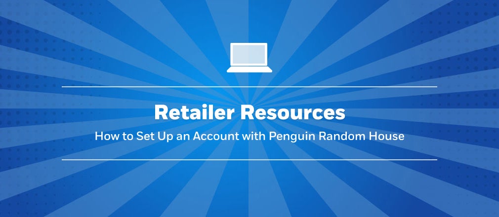 How to Set Up a Business Account with Penguin Random House