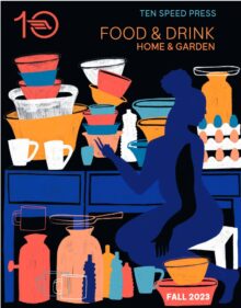 Ten Speed Press Fall 23 Food + Drink, Home + Garden Catalog cover