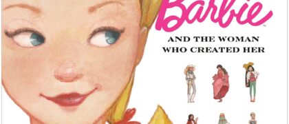 The Story of Barbie and the Woman Who Created Her