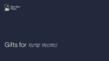 Blue Star Press Gifts for New Moms cover