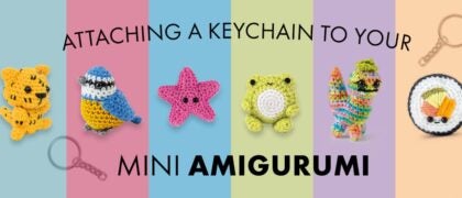 Create Your Own Mini Amigurumi Bag Charms!
